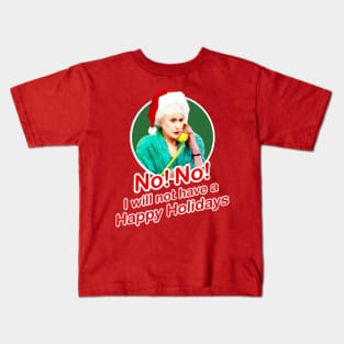 Golden Girls Dorothy Zbornak Bea Arthur I will not have a nice day quote - happy holidays Christmas Kids T-Shirt